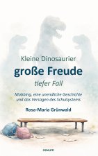 Kleine Dinosaurier, große Freude, tiefer Fall