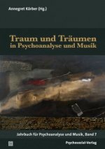 Traum und Träumen in Psychoanalyse und Musik