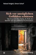 Sich vor unsäglichen Gefühlen schützen
