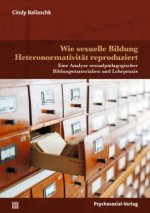 Wie sexuelle Bildung Heteronormativität reproduziert