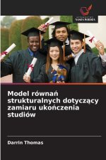 Model równań strukturalnych dotyczący zamiaru ukończenia studiów
