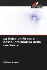 La fisica unificata e il nesso informativo della coscienza