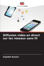 Diffusion vidéo en direct sur les réseaux sans fil