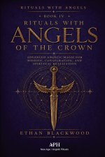 Rituals with Angels of the Crown