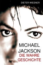 Michael Jackson: Die Wahre Geschichte