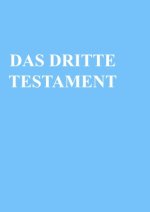 DAS DRITTE TESTAMENT