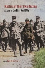 Masters of Their Own Destiny – Asians in the First World War