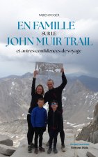 En famille sur le John Muir Trail et autres confidences de voyage