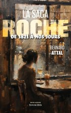 La saga Roche - De 1821 à nos jours