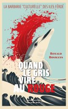 Quand le gris vire au rouge - La barbarie « culturelle » des îles Féroé
