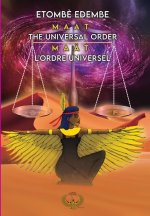 MAAT THE UNIVERSAL ORDER – MAÂT L’ORDRE UNIVERSEL