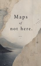 Maps of not here