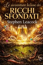 Le avventure leziose dei ricchi sfondati