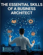 The Essential Skills of a Business Architect