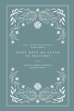 Onde Deus me guiar, eu seguirei