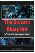 The Swarm Blueprint