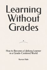 Learning Without Grades
