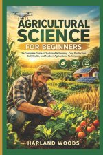 Agricultural Science For Beginners