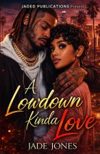 A Lowdown Kinda Love