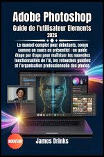 Adobe Photoshop Guide de l'utilisateur Elements 2026