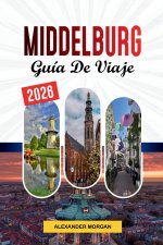 GUÍA DE VIAJE MIDDELBURG 2026