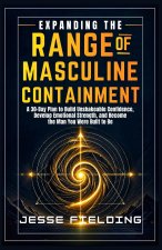 EXPANDING THE RANGE OF MASCULINE CONTAINMENT