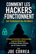Comment les Hackers Fonctionnent (et Comment les Arrêter)