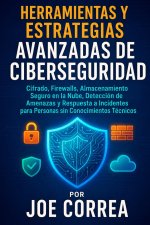 Herramientas y Estrategias Avanzadas de Ciberseguridad