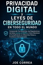 Privacidad Digital y Leyes de Ciberseguridad en Todo el Mundo