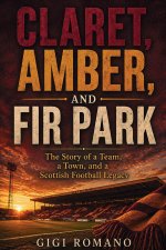 Claret, Amber, and Fir Park