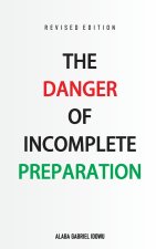 The Danger of Incomplete Preparation