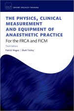 The Physics, Clinical Measurement and Equipment of Anaesthetic Practice for the FRCA and FICM