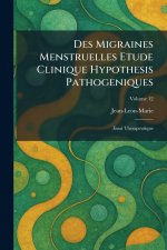 DES MIGRAINES MENSTRUELLES ETUDE CLINIQUE HYPOTHESIS PATHOGENIQUES