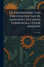 De Verspreiding Van Virusziekten Van De Aardappel (Solanum Tuberosum L.) Door Insekten