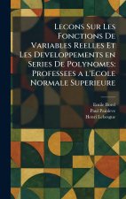 Lecons Sur Les Fonctions De Variables Reelles Et Les Developpements en Series De Polynomes