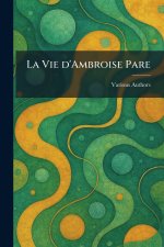 la vie d'ambroise pare