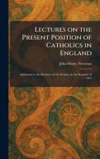 Lectures on the Present Position of Catholics in England