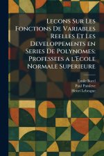 Lecons Sur Les Fonctions De Variables Reelles Et Les Developpements en Series De Polynomes