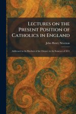 Lectures on the Present Position of Catholics in England