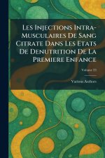 LES INJECTIONS INTRA-MUSCULAIRES DE SANG CITRATE DANS LES ETATS DE DENUTRITION DE LA PREMIERE ENFANCE