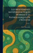 Les Mouvements Antiperistaltiques Normaux et Pathologiques De L'intestin
