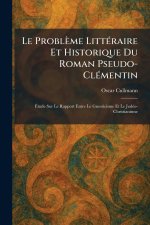 Le ProblÃ¨me LittÃ©raire Et Historique Du Roman Pseudo-ClÃ©mentin