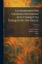 Les Barbares Des Grandes Invasions Aux ConquÃªtes Turques Du XIe SiÃ¨cle