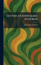 Letters of John James Audubon
