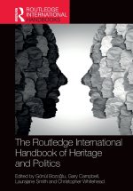 The Routledge International Handbook of Heritage and Politics