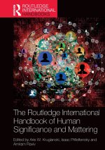 The Routledge International Handbook of Human Significance and Mattering
