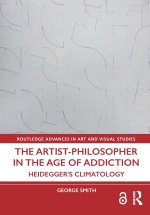 The Artist-Philosopher in the Age of Addiction