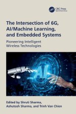 The Intersection of 6G, AI/Machine Learning, and Embedded Systems