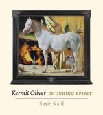 Kermit Oliver – Enduring Spirit