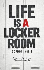 Life is a Locker Room